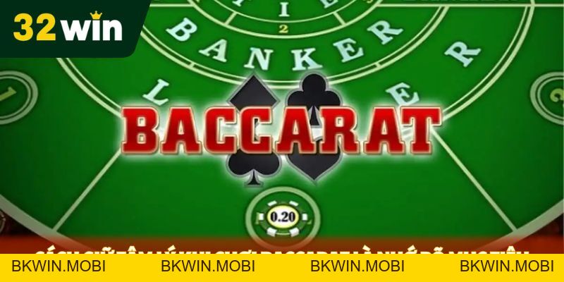 Cách Giữ Tâm Lý Khi Chơi Baccarat: Bí Quyết Từ Chuyên Gia