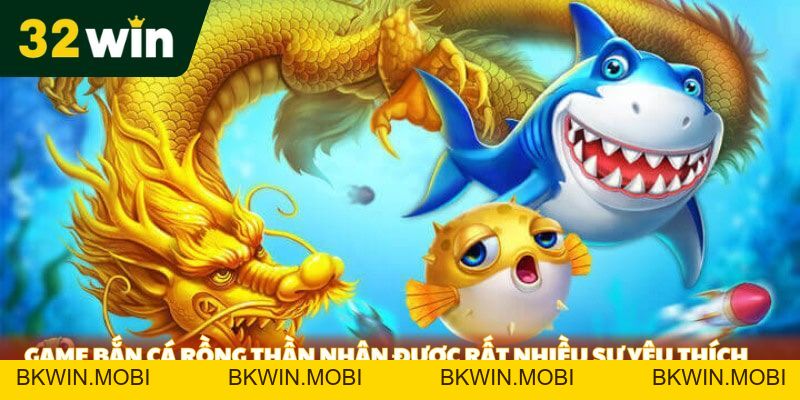 Bắn Cá Rồng Thần Tại 32Win - Trải Nghiệm Cá Cược Tuyệt Vời