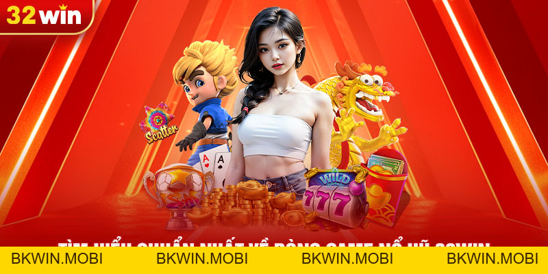 Nổ Hũ 32win Rực Lửa - Quay Hũ Hấp Dẫn Giải Thưởng Khủng