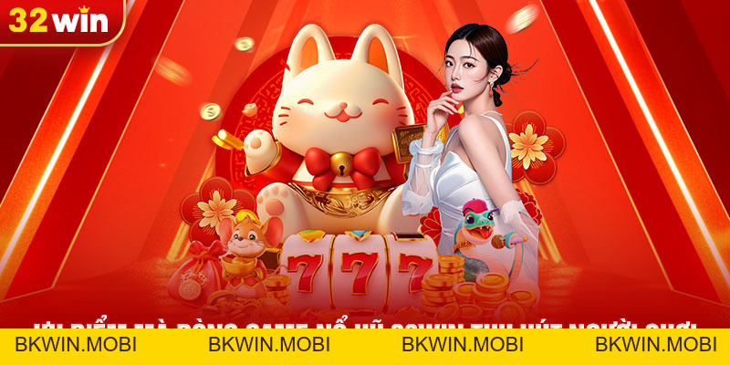 Nổ Hũ 32win Rực Lửa - Quay Hũ Hấp Dẫn Giải Thưởng Khủng