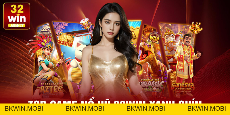 Nổ Hũ 32win – Cơ Hội Trúng Jackpot Khủng Hấp Dẫn